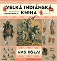 Velká indiánská kniha - Lubomír Kupčík - Kliknutím na obrázek zavřete